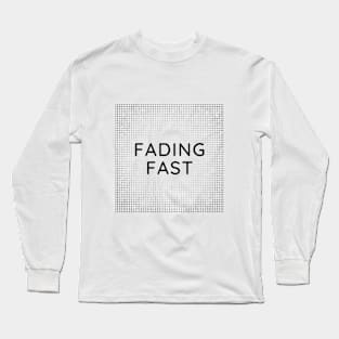 Fading fast Long Sleeve T-Shirt